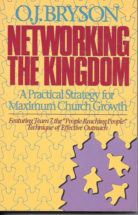 Networking the Kingdom A Practical Strategy for Maximum Church Growth