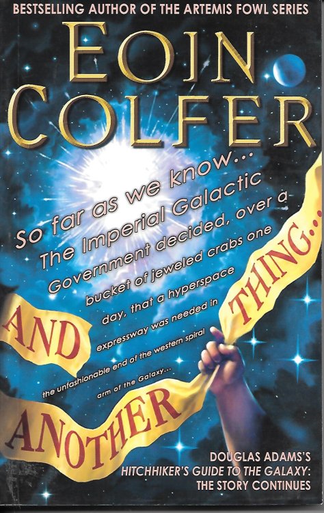 And Another Thing. The Hitchhiker's Guide to the Galaxy