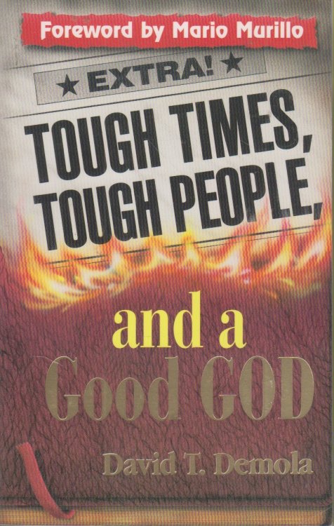 Tough Times, Tough People, and a Good God
