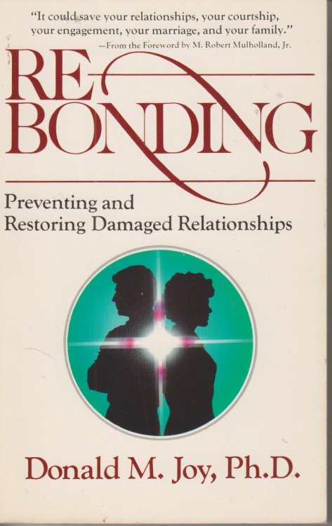 Re-Bonding Preventing and Restoring Damaged Relationships
