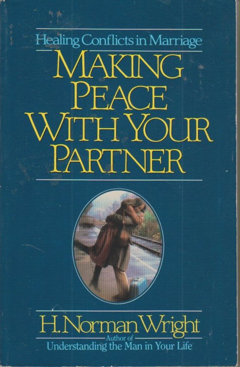 Making Peace with Your Partner Healing Conflicts in Marriage