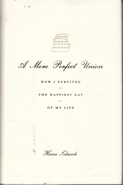A More Perfect Union How I Survived the Happiest Day of My Life