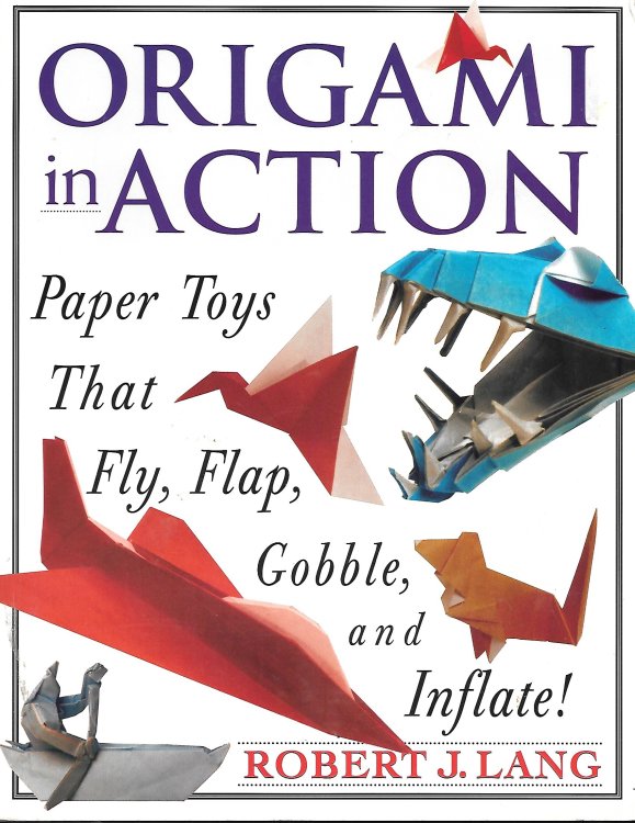 Origami in Action Paper Toys That Fly, Flap, Gobble, and Inflate