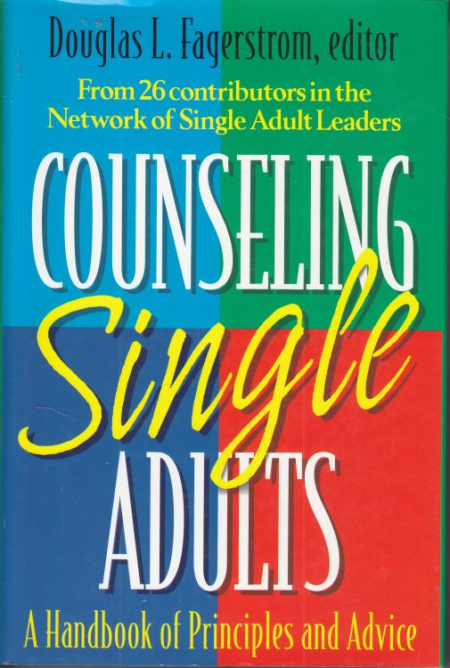 Counseling Single Adults A Handbook of Principles and Advice