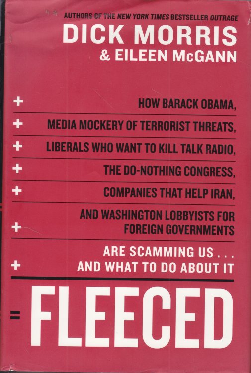 Fleeced; How Barack Obama, Media Mockery of Terrorist Threats, Liberals Who Want to Kill Talk Radio, the Do-Nothing Congress, Companies That Help Iran, and Washington Lobbyists for Foreign Governments Are Scamming Us . and What to Do about It