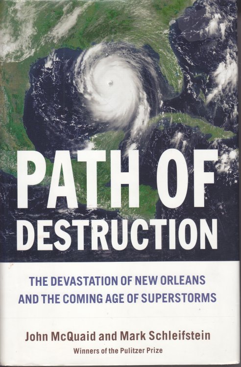 Path of Destruction; The Devastation of New Orleans and the Coming Age of Superstorms