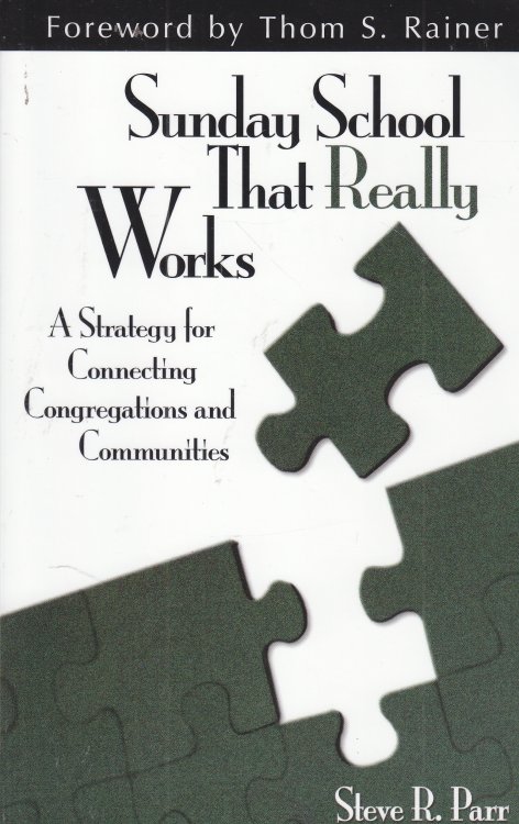 Sunday School That Really Works A Strategy for Connecting Congregations and Communities