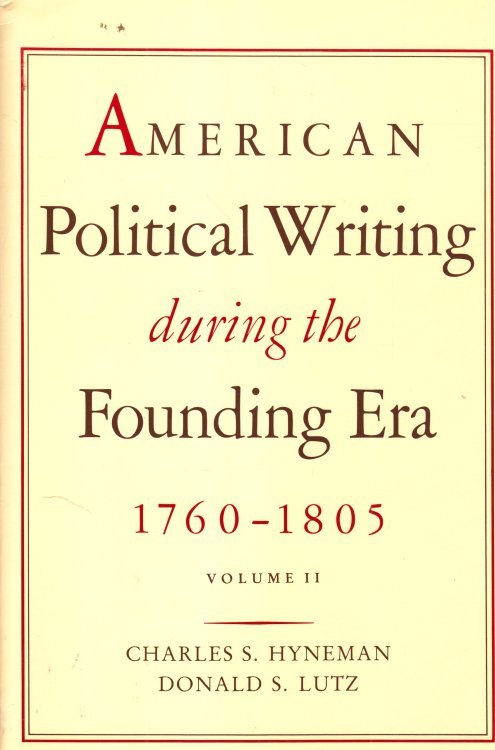 American Political Writing During the Founding Era, 1760-1805, Volume 2