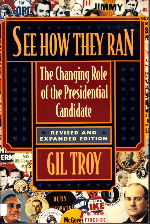 See How They Ran The Changing Role of the Presidential Candidate