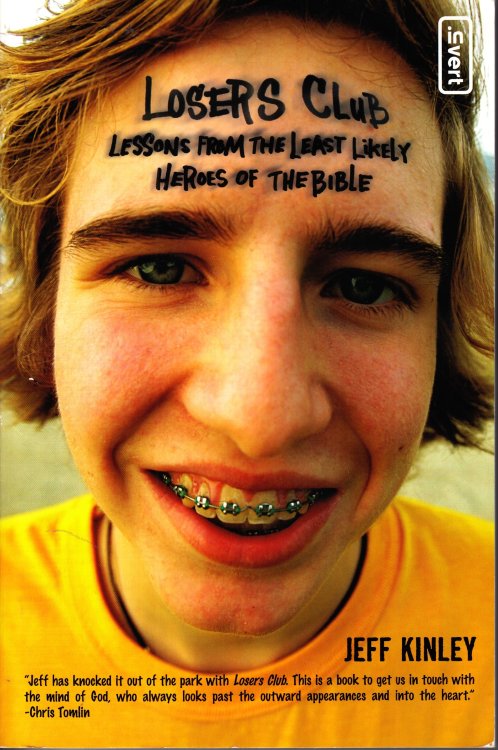 Losers Club Lessons from the Least Likely Heroes of the Bible