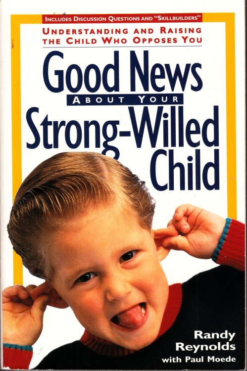 Good News about Your Strong-Willed Child