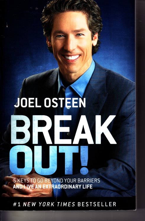 Break Out! 5 Keys to Go Beyond Your Barriers and Live an Extraordinary Life