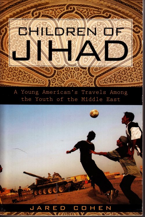 Children of Jihad A Young American's Travels Among the Youth of the Middle East