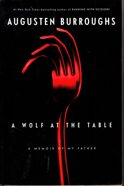A Wolf At the Table A Memoir of My Father