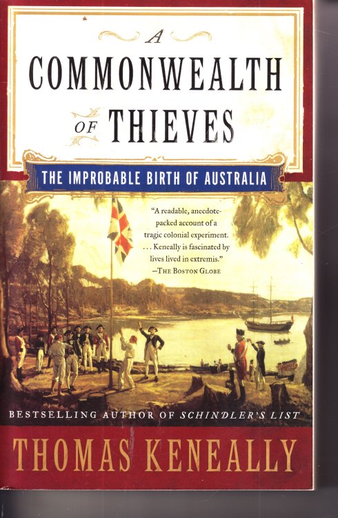 A Commonwealth of Thieves The Improbable Birth of Australia
