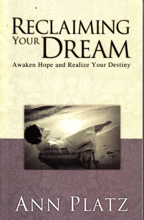 Reclaiming Your Dreams Awaken Hope and Realize Your Destiny