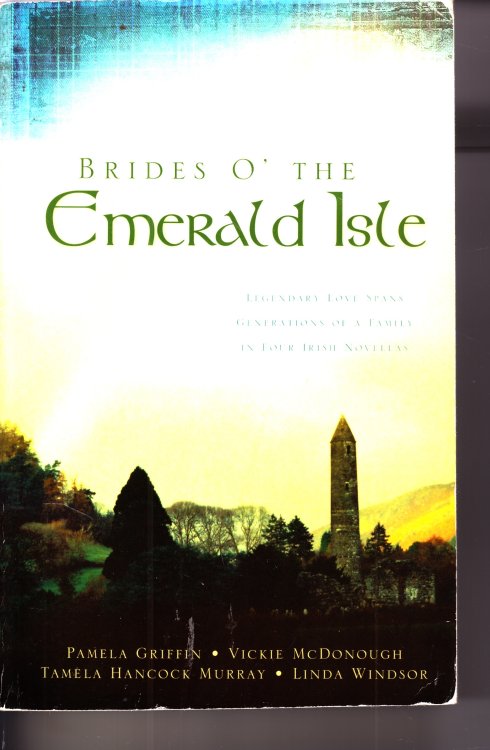 Brides O' the Emerald Isle Of Legends and Love / a Legend of Peace / a Legend of Mercy / a Legend of Light