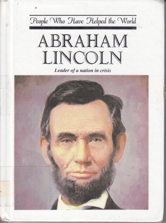 Abraham Lincoln Leader of a Nation in Crisis