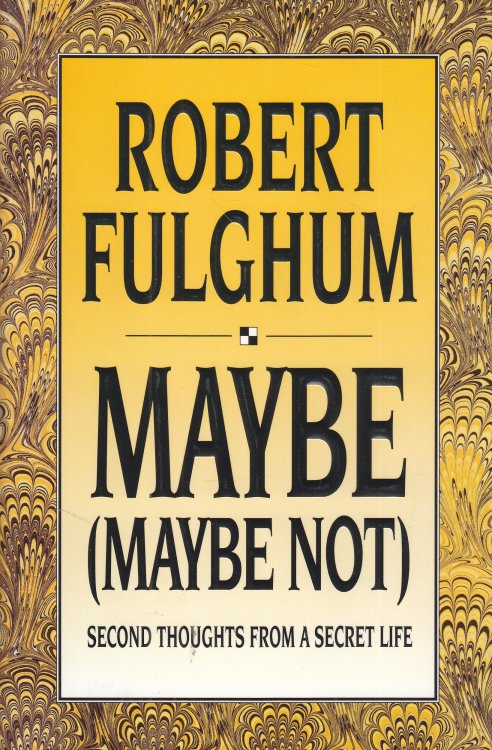 Maybe (Maybe Not) Second Thoughts from a Secret Life