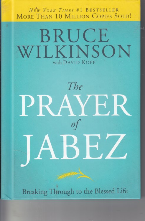 The Prayer of Jabez Breaking through to the Blessed Life