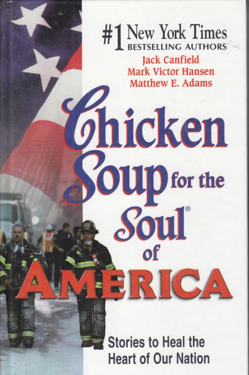 Chicken Soup for the Soul of America Stories to Heal the Heart of Our Nation