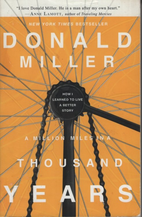 A Million Miles in a Thousand Years How I Learned to Live a Better Story