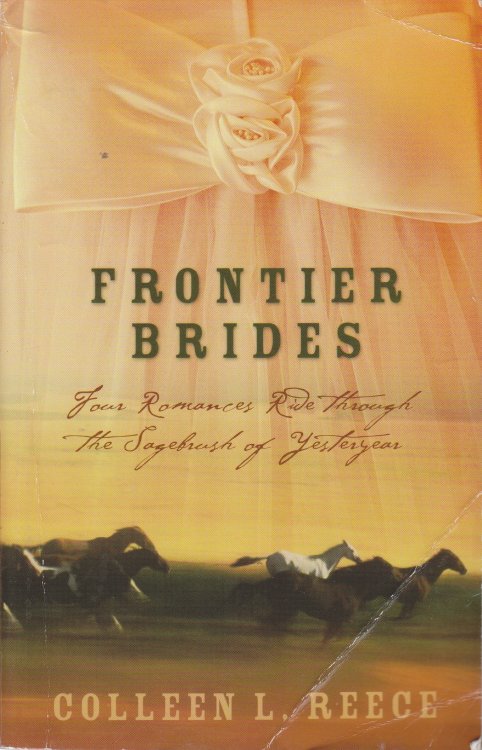 Frontier Brides Silence in the Sage; Whispers in the Wilderness; Music in the Mountains; Captives of the Canyon