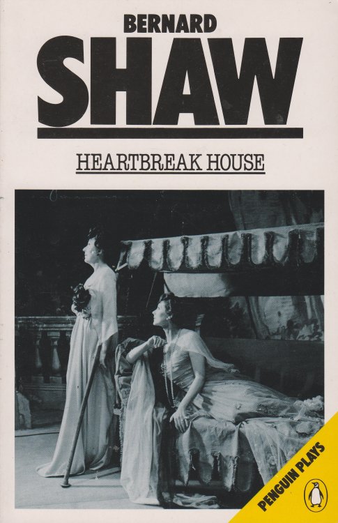 Heartbreak House A Fantasia in the Russian Manner on English Themes