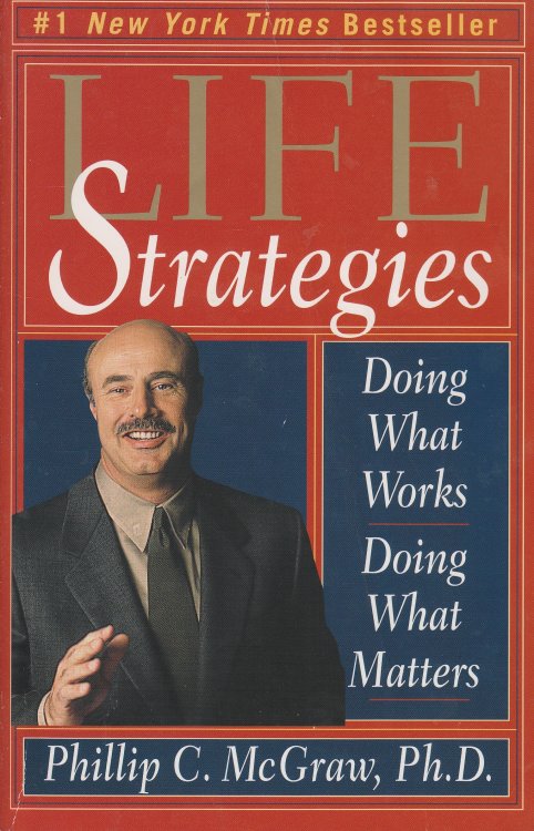 Life Strategies Doing What Works, Doing What Matters