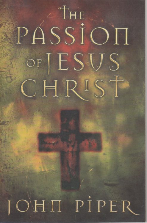 The Passion of Jesus Christ Fifty Reasons why He Came to Die