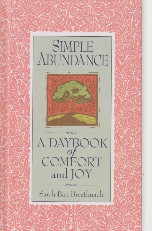 Simple Abundance A Daybook of Comfort and Joy