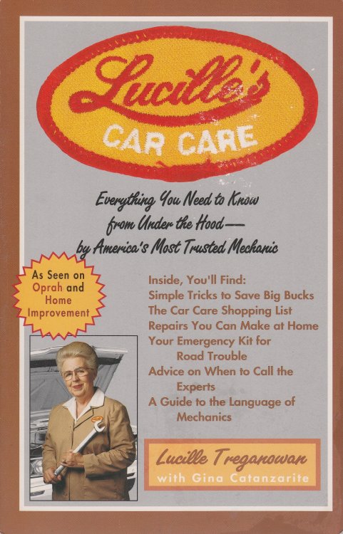 Lucille's Car Care Everything You Need to Know from under the Hood-By America's Most Trusted Mechanic