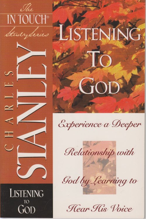 Listening to God Experience a Deeper Relationship with God by Learning to Hear His Voice