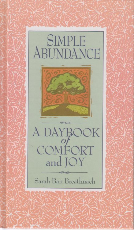 Simple Abundance A Daybook of Comfort and Joy