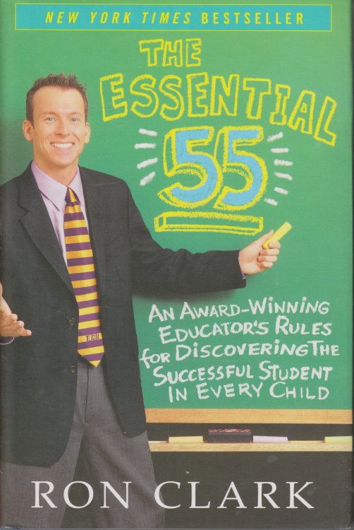 The Essential 55 An Award-Winning Educator's Rules for Discovering the Successful Student in Every Child