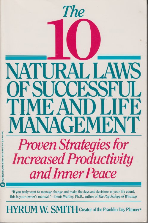 10 Natural Laws of Successful Time and Life Management Proven Strategies for Increased Productivity and Inner Peace