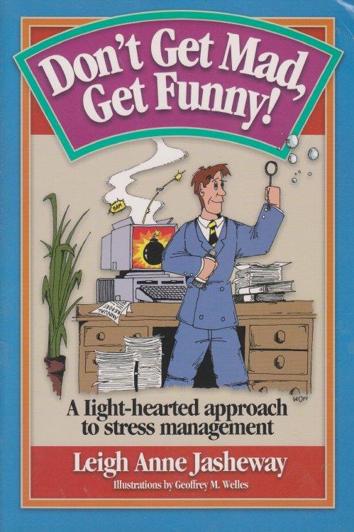 Don't Get Mad, Get Funny! A Light-Hearted Approach to Stress Management