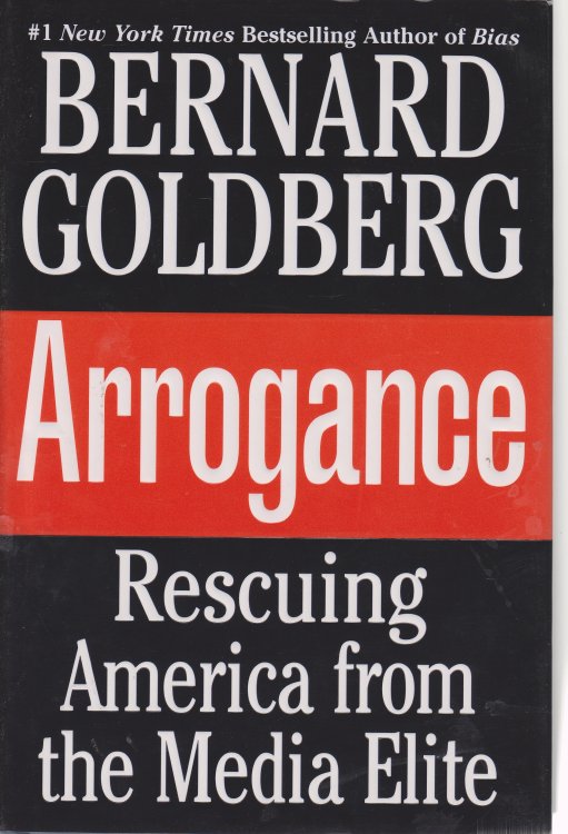 Arrogance Rescuing America from the Media Elite