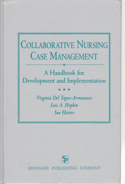 Collaborative Nursing Case Management A Handbook for Development and Implementation