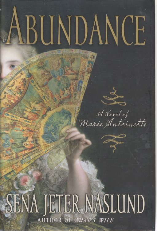 Abundance A Novel of Marie Antoinette