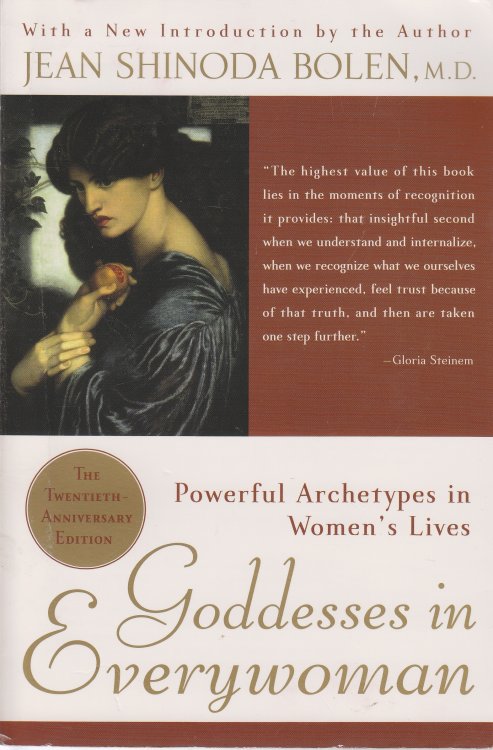 Goddesses in Everywoman Powerful Archetypes in Women's Lives