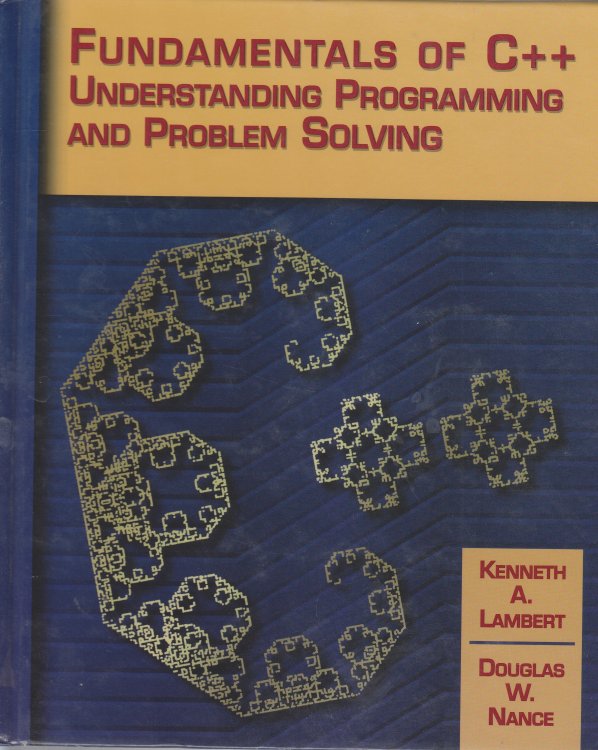 Fundamentals of C++ Understanding Programming and Problem Solving