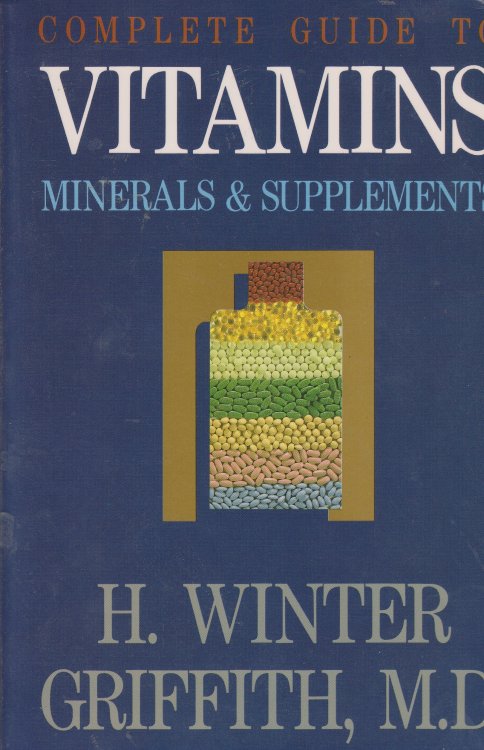 Complete Guide to Vitamins, Minerals & Supplements