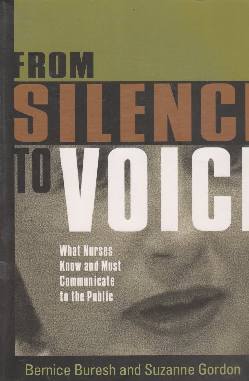 From Silence to Voice What Nurses Know and Must Communicate to the Public