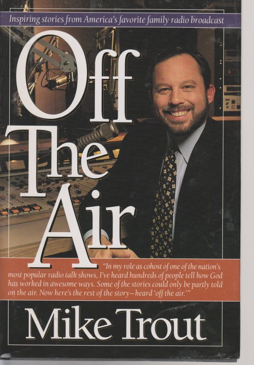 Off the Air Inspiring Stories from America's Favorite Family Radio Broadcast