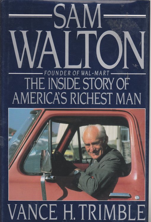 Sam Walton The Inside Story of Americas