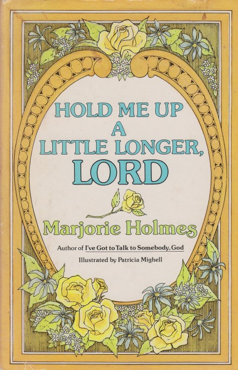 Hold Me Up a Little Longer, Lord