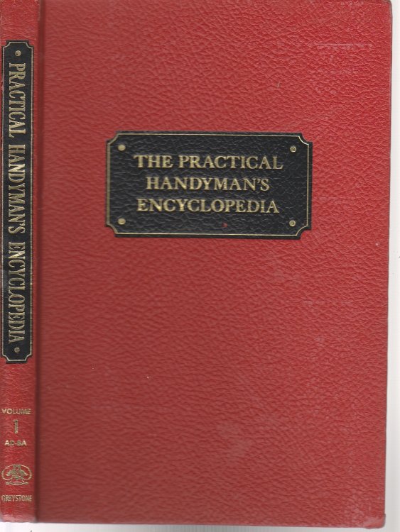 The Practical Handyman's Encyclopedia Volume 1 AD-BA