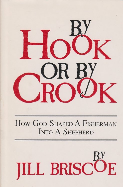 By Hook or by Crook How God Shaped a Fisherman Into a Shepherd