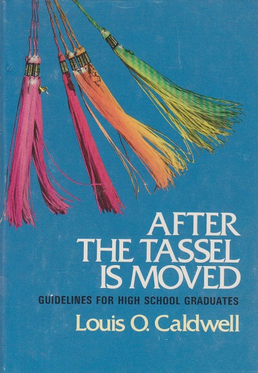 After the Tassel is Moved Guidelines for High School Graduates
